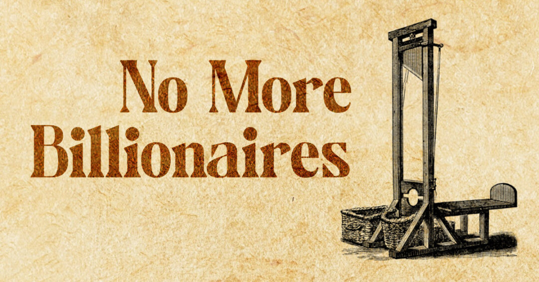Text reading “No More Billionaires” beside a black guillotine illustration on a parchment-textured background, used as the featured image for an essay on pathologising structural criticism.